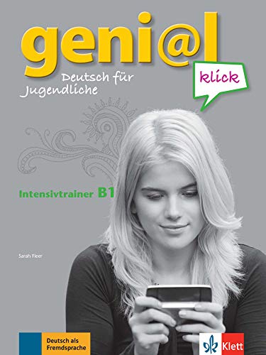 geni@l klick B1: Deutsch für Jugendliche. Intensivtrainer: Deutsch als Fremdsprache für Jugendliche